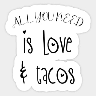 Womens All You Need Is Love and Tacos Cute Funny cute Valentines Day Sticker